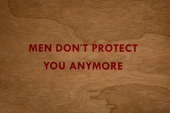 Men Don't Protect You Anymore