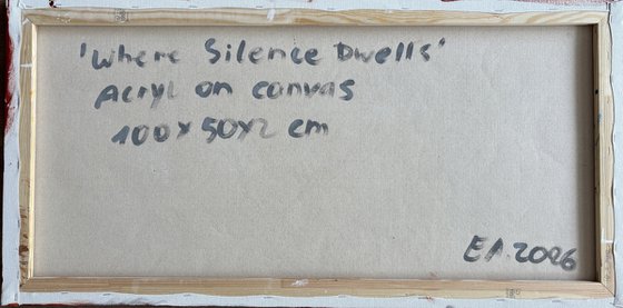 „Where silence dwells“ 50x100x2 cm
