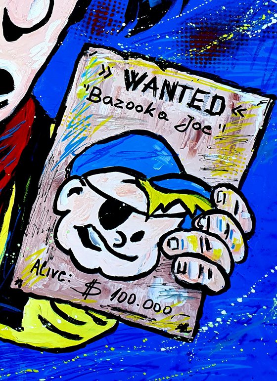 I want you Bazooka Joe