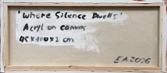 „Where silence dwells“ 100x45x2 cm
