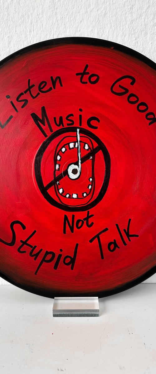 Listen to Good Music, Not Stupid Talk by Kristina Mallen
