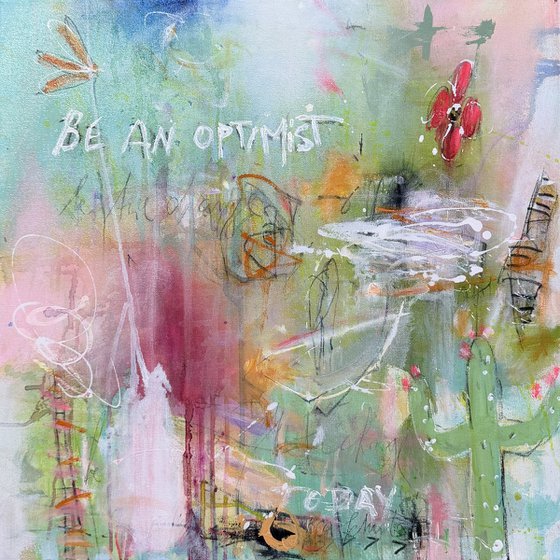 Be an optimist
