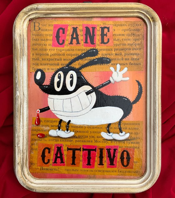525 - CANE CATTIVO (bad dog)