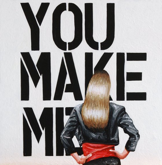You Make Me