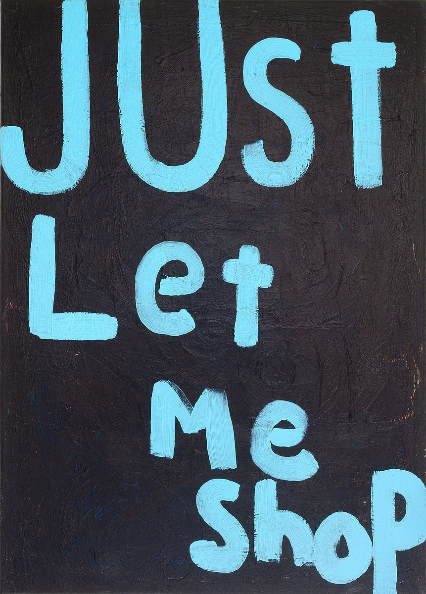 Typographic Abstract Acrylic Painting By Tommy Lennartsson, 20 X 28", Just Let Me Shop, Original Artwork