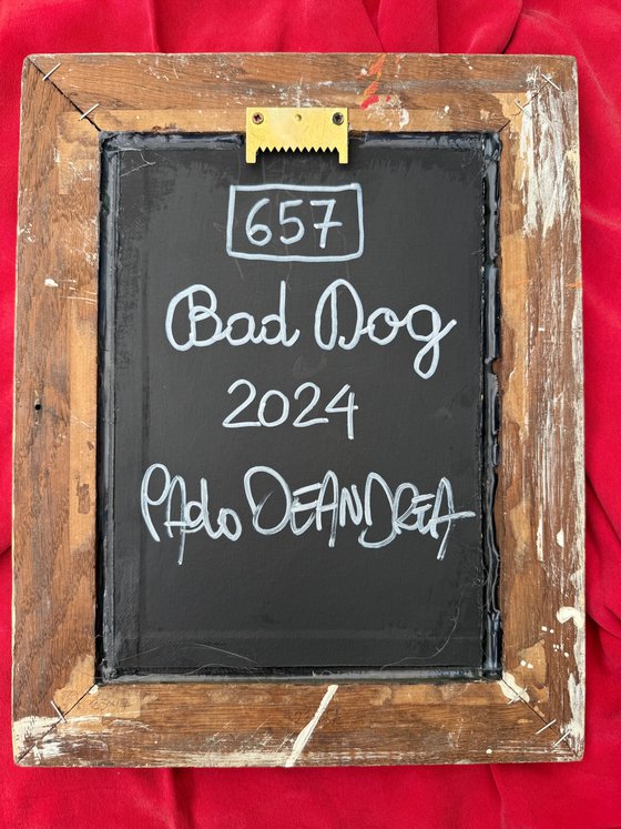 657 - BAD DOG