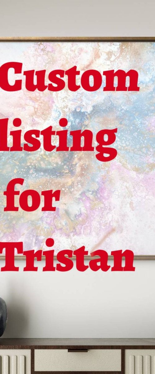 Custom Listing for Tristan by Eleni Denart