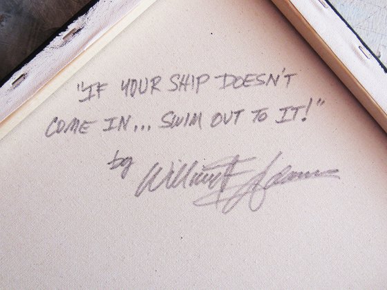 If Your Ship Doesn't Come In....Swim Out To It