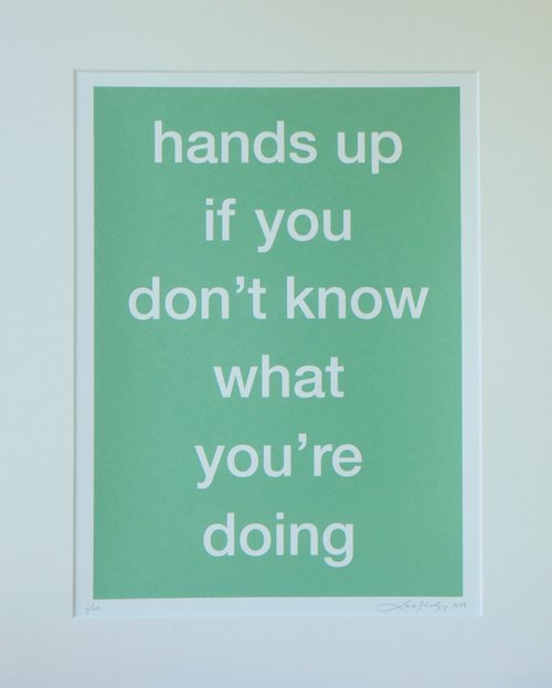 Hands up if you don't know what you're doing by Lene Bladbjerg