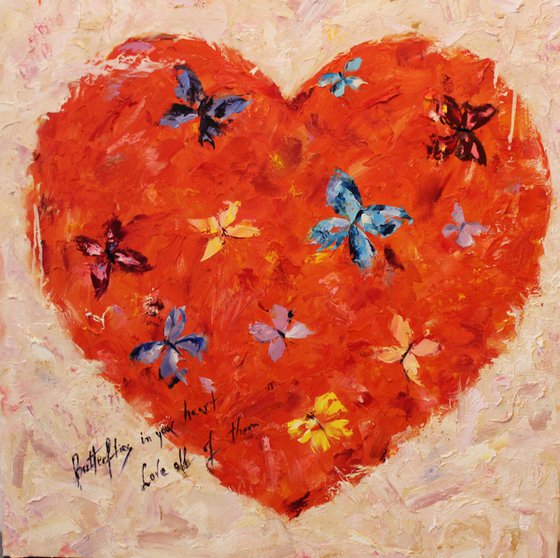Butterflies in your heart. Love all of them