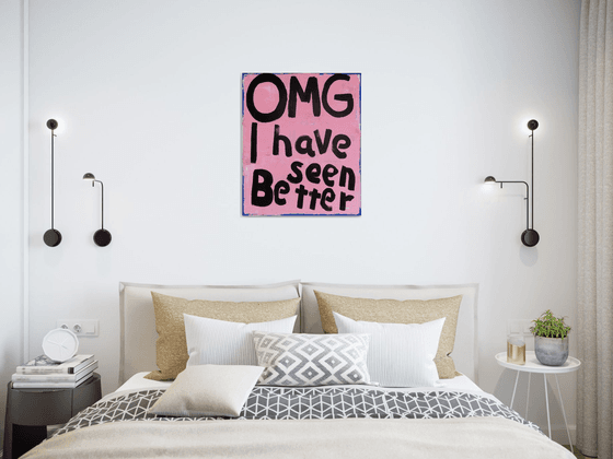 OMG - I Have Seen Better