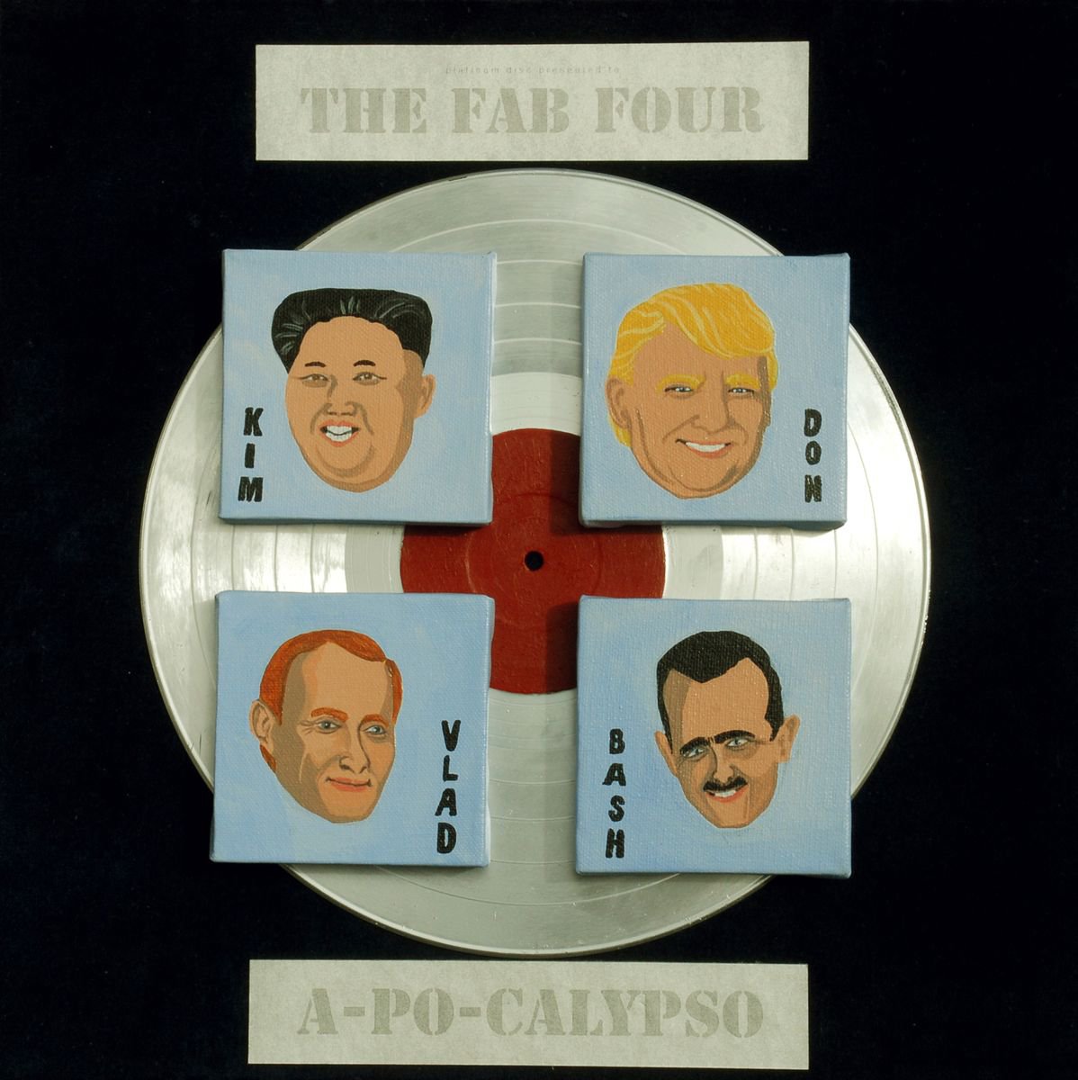 The Fab Four Apocalypso (Trump, Jong-Un, Putin, Al-Hassad) by Stephen Beer