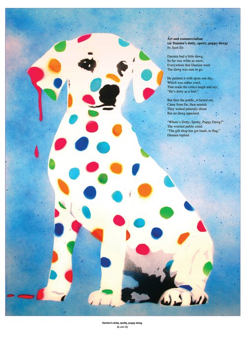 Damien's dotty, spotty, puppy dawg (with FREE poem)  (A1 print). by Juan Sly
