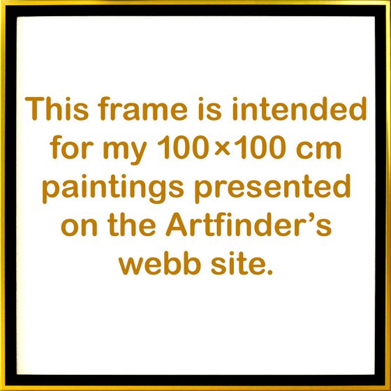 Frame 107×107 cm intended for 100×100 cm paintings