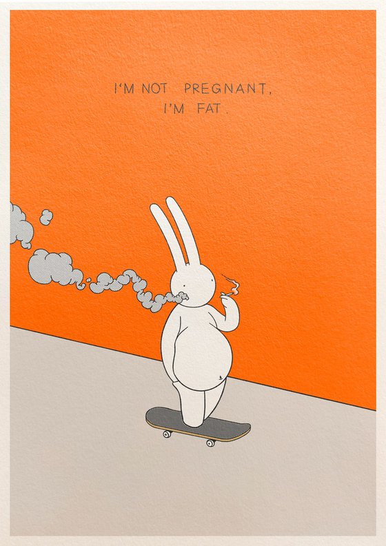 I'm not pregnant, I'm fat.