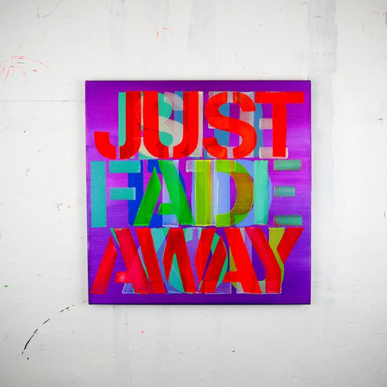 Just Fade Away