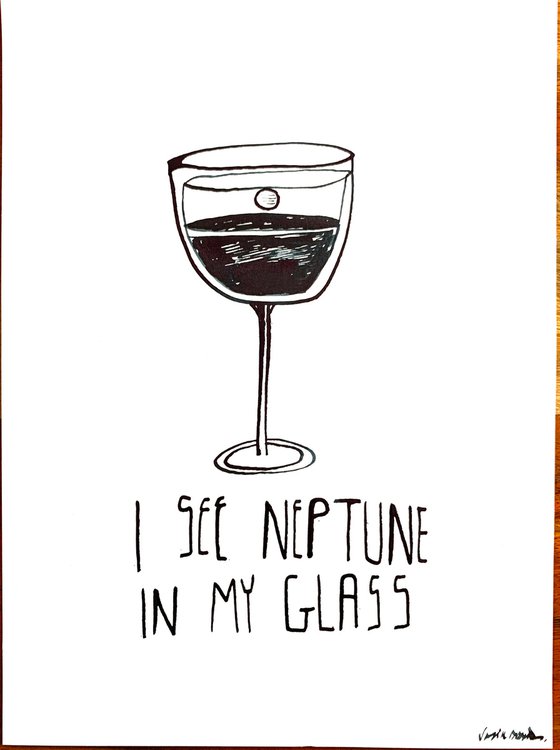 I see Neptune in my glass