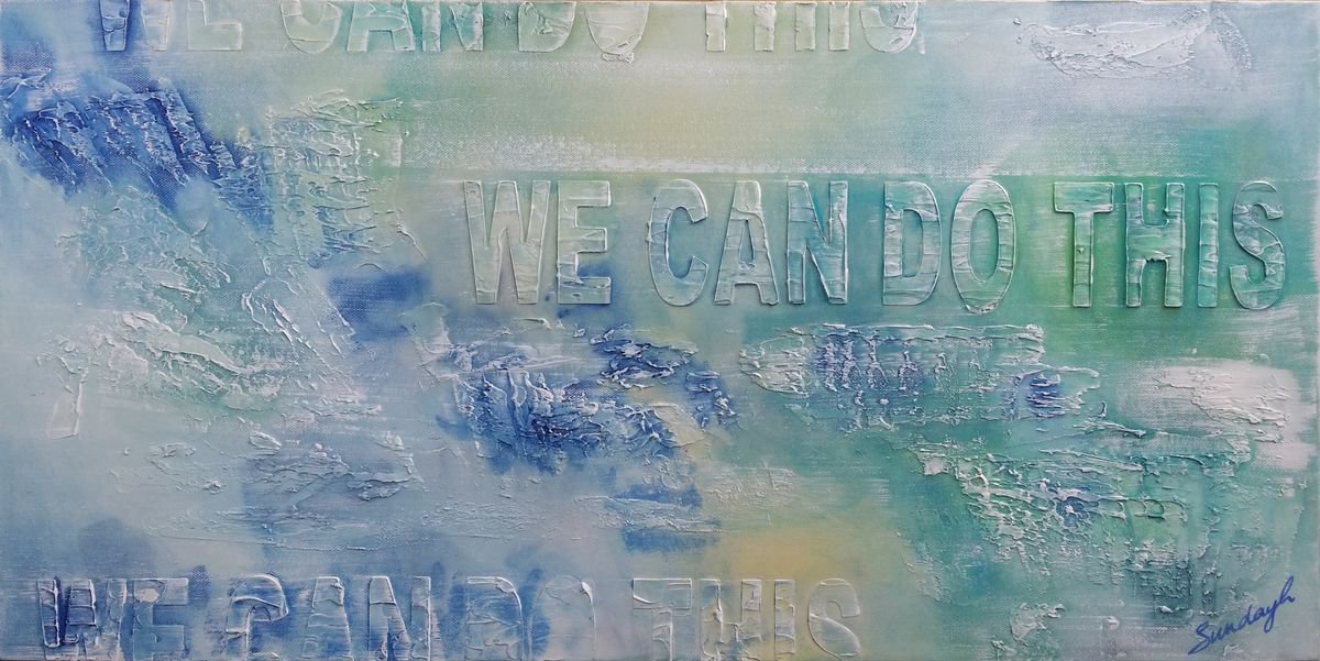 We Can Do This (16x32) by Sunday L